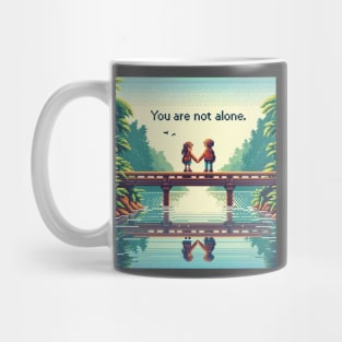 You Are Not Alone Mug